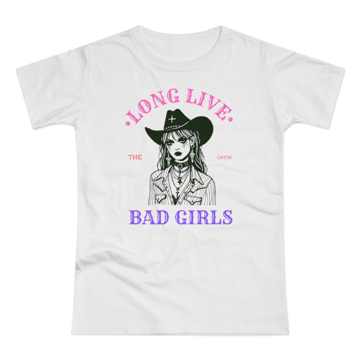 Long Live Bad Girls Women's T-Shirt - Trendy Graphic Tee for Bold Fashion Lovers - THE CATCH