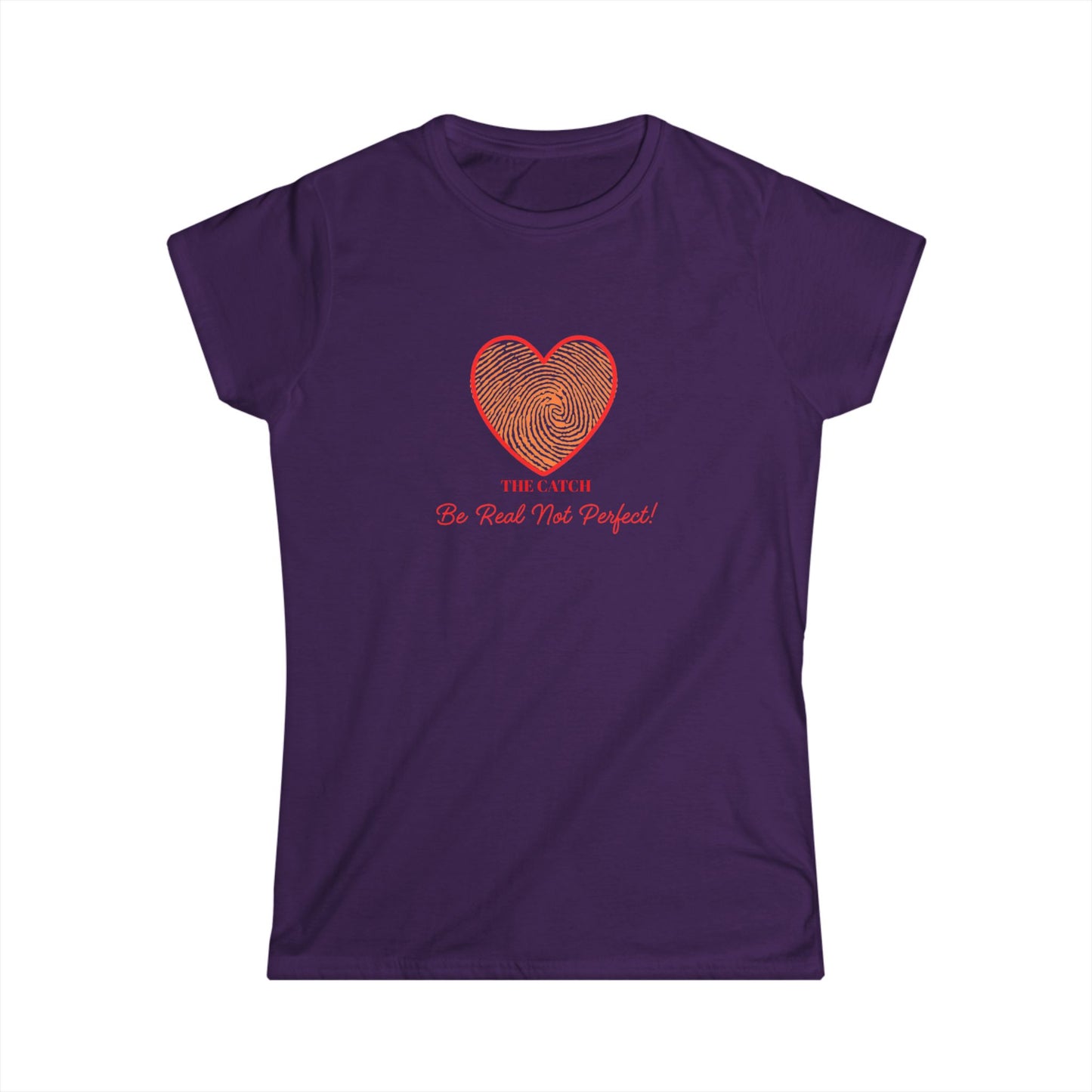 Women's Heartbeat Tee - Be Real Not Perfect - Softstyle T-Shirt - THE CATCH