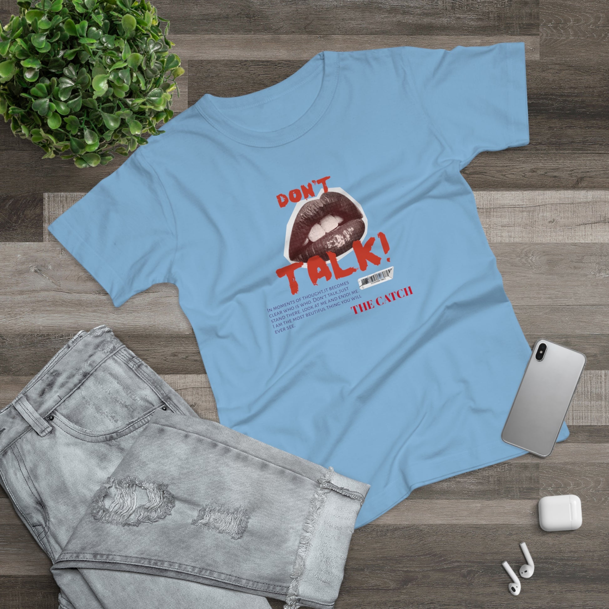 Bold Statement Women's T-Shirt - "Don't Talk!" Graphic Tee - THE CATCH
