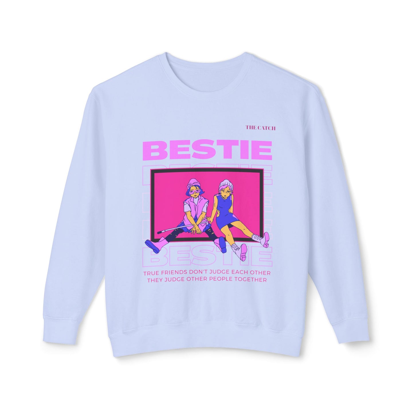 Bestie Crewneck Sweatshirt - True Friends Don't Judge Each Other