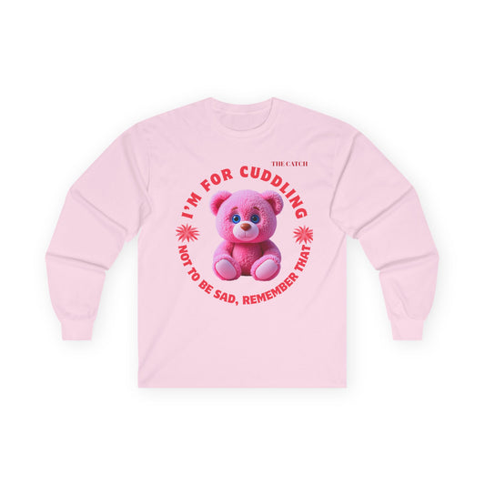 I'm For Cuddling Long Sleeve Tee - Comfort & Fun
