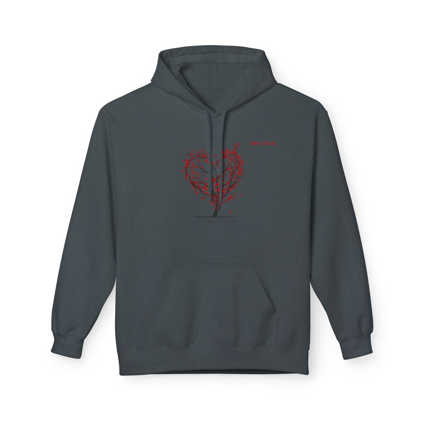 All You Need Is Love Fleece Hoodie -Midweight Pullover for Cozy Comfort